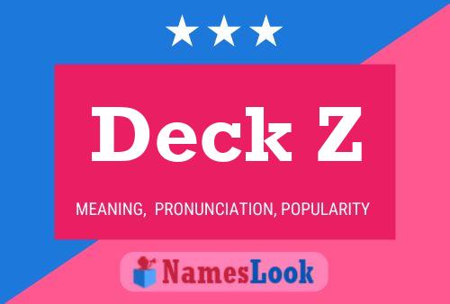 Deck Z Name Poster