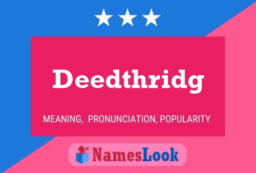 Deedthridg Name Poster