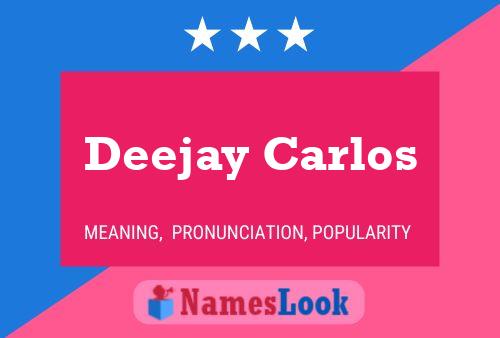 Deejay Carlos Name Poster