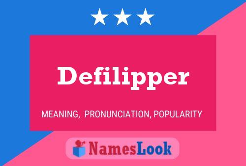 Defilipper Name Poster