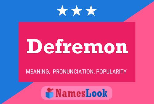 Defremon Name Poster