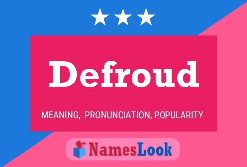 Defroud Name Poster