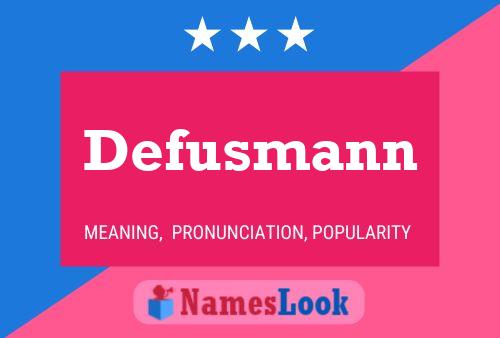 Defusmann Name Poster