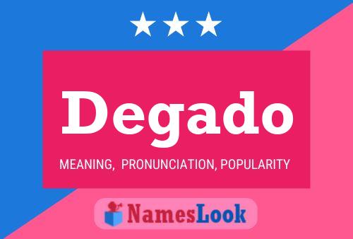 Degado Name Poster