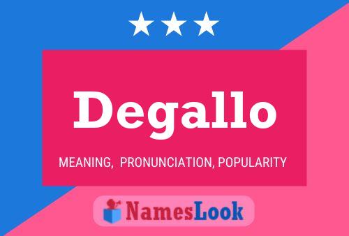 Degallo Name Poster