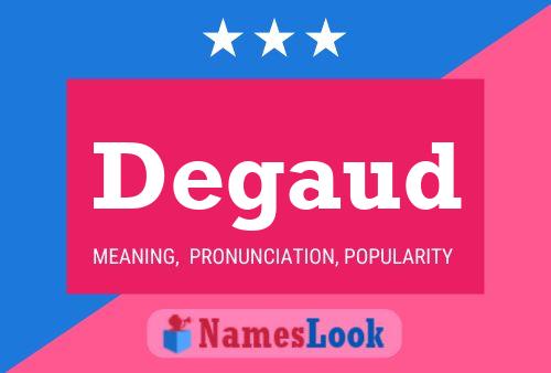 Degaud Name Poster