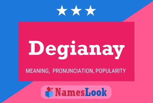 Degianay Name Poster