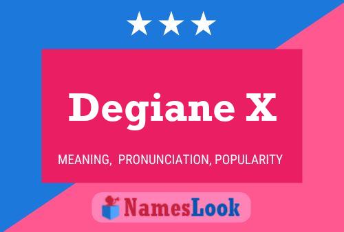 Degiane X Name Poster