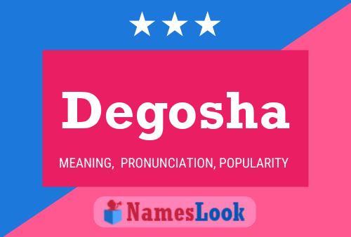 Degosha Name Poster