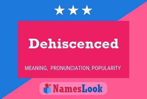 Dehiscenced Name Poster