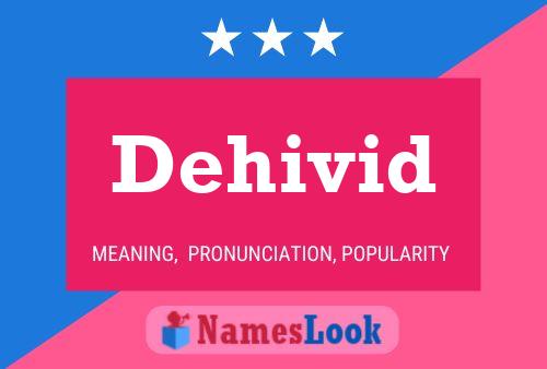 Dehivid Name Poster