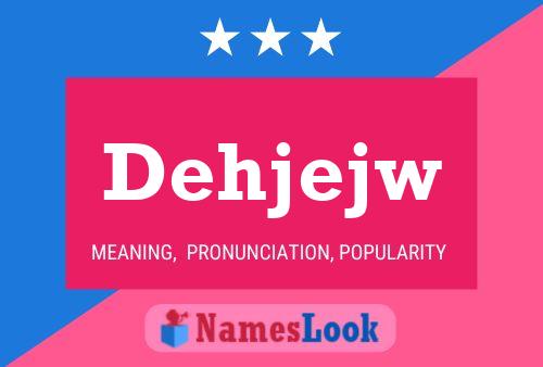 Dehjejw Name Poster