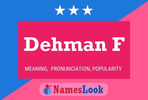 Dehman F Name Poster