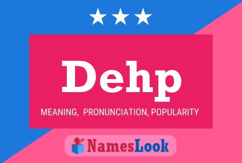 Dehp Name Poster