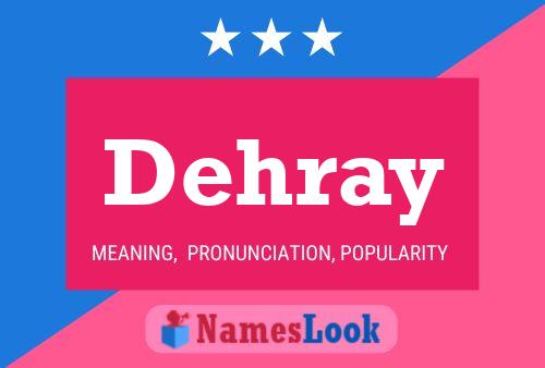 Dehray Name Poster