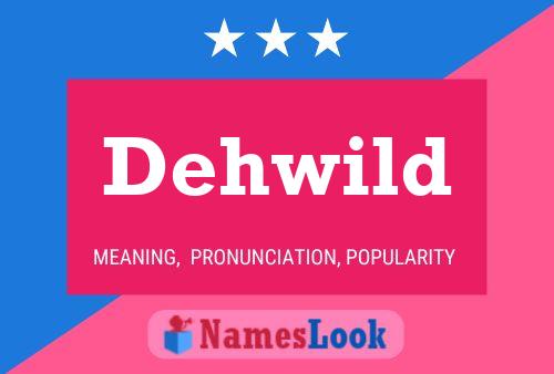 Dehwild Name Poster