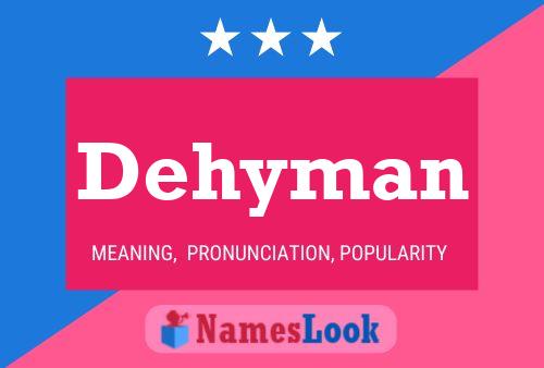 Dehyman Name Poster