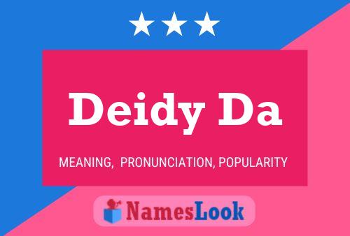 Deidy Da Name Poster