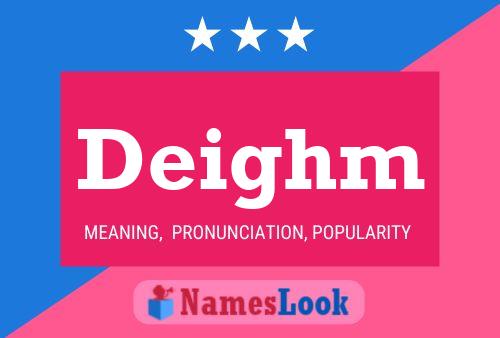 Deighm Name Poster