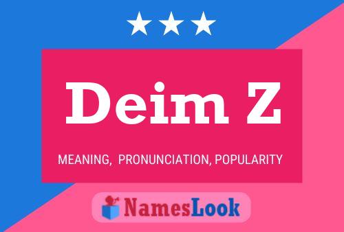 Deim Z Name Poster