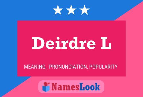 Deirdre L Name Poster