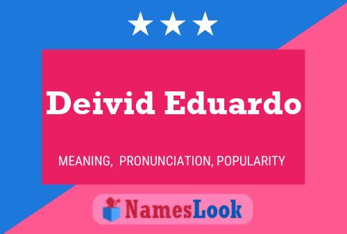 Deivid Eduardo Name Poster