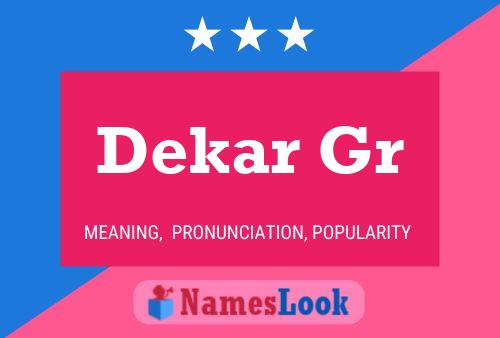 Dekar Gr Name Poster