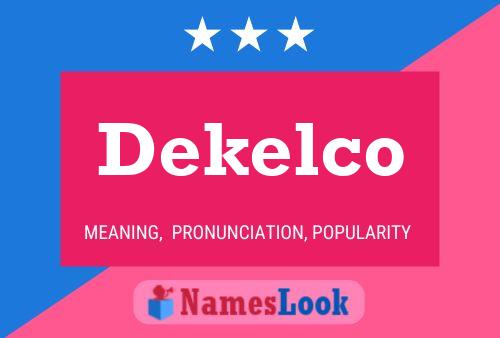 Dekelco Name Poster