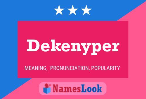 Dekenyper Name Poster