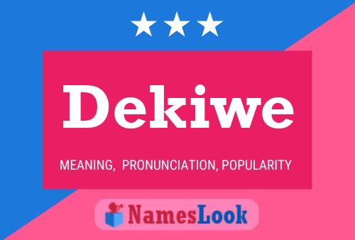 Dekiwe Name Poster