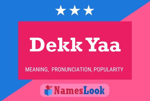 Dekk Yaa Name Poster