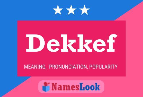 Dekkef Name Poster