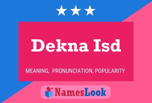 Dekna Isd Name Poster