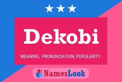 Dekobi Name Poster