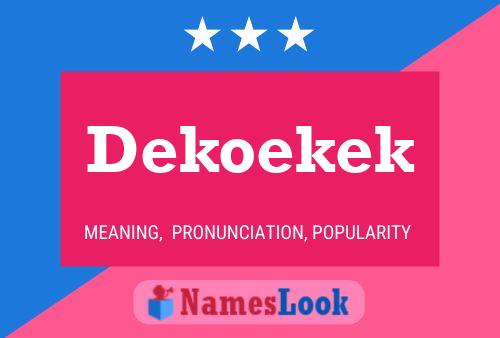 Dekoekek Name Poster