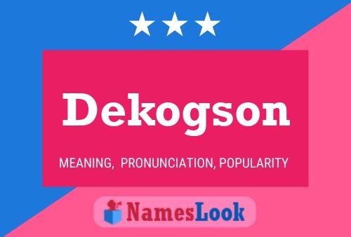 Dekogson Name Poster