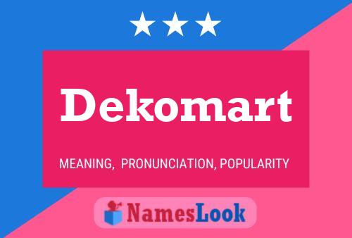 Dekomart Name Poster