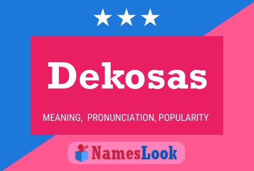 Dekosas Name Poster