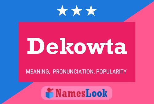 Dekowta Name Poster