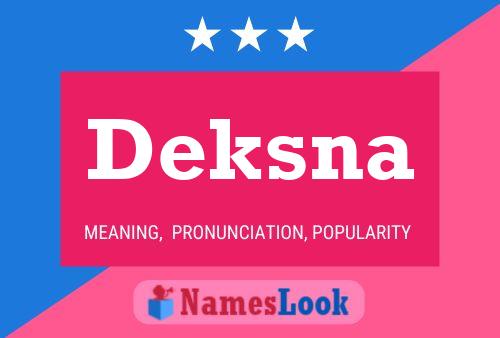 Deksna Name Poster