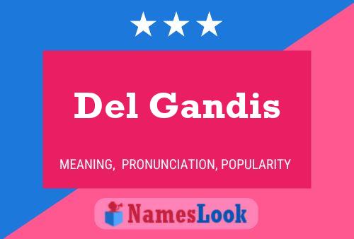 Del Gandis Name Poster