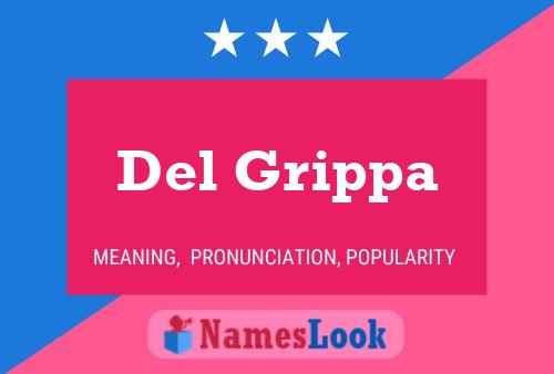 Del Grippa Name Poster