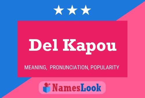 Del Kapou Name Poster