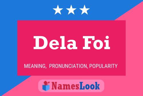 Dela Foi Name Poster