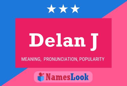 Delan J Name Poster