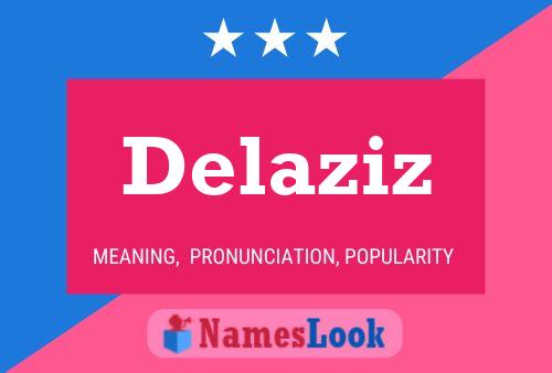 Delaziz Name Poster