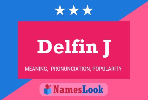 Delfin J Name Poster