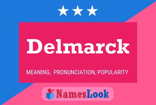 Delmarck Name Poster