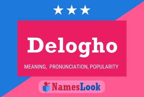 Delogho Name Poster