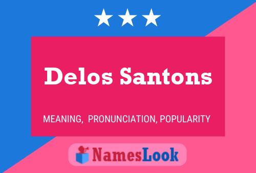 Delos Santons Name Poster